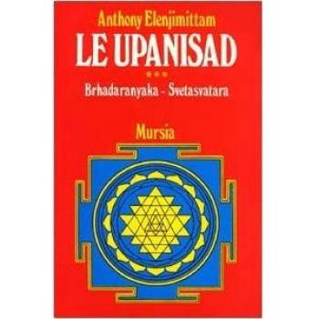 Le upanishad. Brhadaranyaka. Svetasvatara