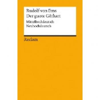 Ems, Rudolf von: Der guote Gêrhart / Der gute Gerhart