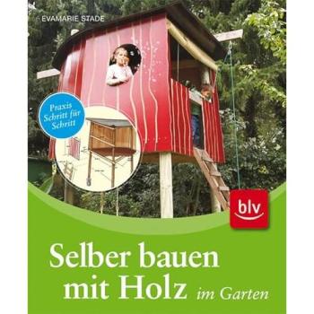 Selber bauen mit Holz im Garten
