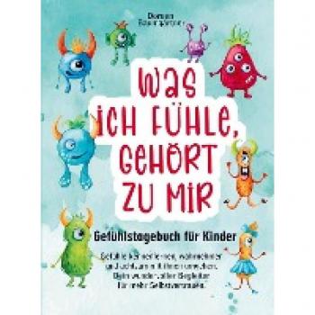 Gefühlstagebuch für Kinder Was ich fühle gehört zu mir