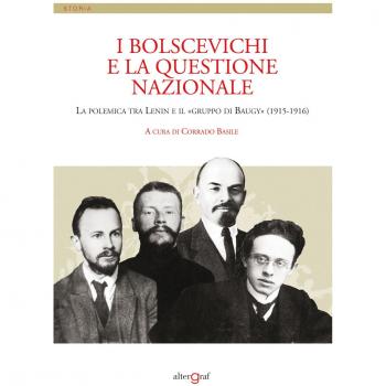 I bolscevichi e la questione nazionale. La polemica tra Lenin e il «gruppo di Baugy» (1915-1916)