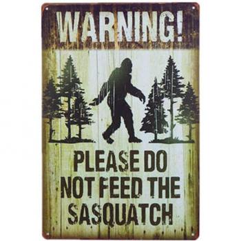 Funny Sasquatch Caution Sign - Do Not Feed