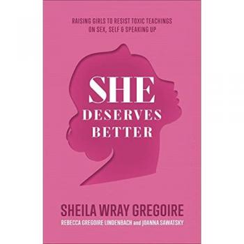 She Deserves Better – Raising Girls to Resist Toxic Teachings on Sex, Self, and Speaking Up