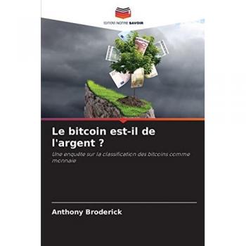 Broderick, Anthony: Le bitcoin est-il de l'argent ?
