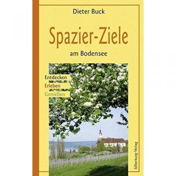 Spazier-Ziele am Bodensee: Entdecken - Erleben - Genießen