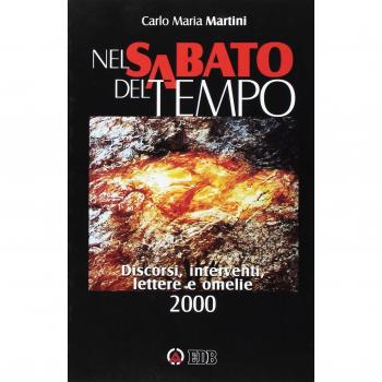 Nel sabato del tempo. Discorsi, interventi, lettere e omelie 2000