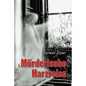 Helmut Exner Mörderische Harzreise