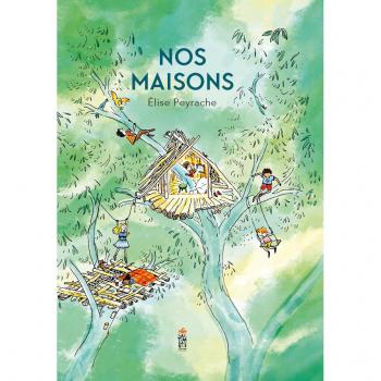 Elise Peyrache Nos Maisons