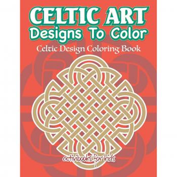 Celtic Art Designs To Color: Celtic Design Coloring Book