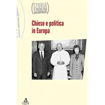 Storia e problemi contemporanei. Vol. 60: Chiesa e politica in Europa.
