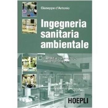 Ingegneria sanitaria ambientale. Esercizi e commento di esempi numerici