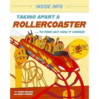 Inside Info: Taking Apart a Rollercoaster