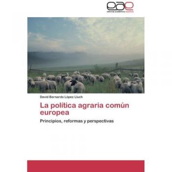 La política agraria común europea: Principios, reformas y perspectivas