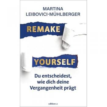 Remake Yourself, Ratgeber von Martina Leibovici-Mühlberger