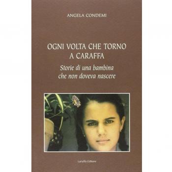 Ogni volta che torno a Caraffa. Storie di una bambina che non doveva nascere