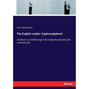 The English reader: Ergänzungsband: Lehrbuch zur Einführung in die englische Sprache und Landeskunde