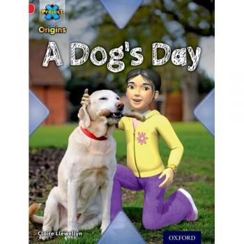 Project X Origins: Red Book Band, Oxford Level 2: Pets: A Dog's Day - [Version Originale]