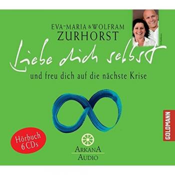 Eva-Maria Zurhorst Liebe Dich Selbst Und Freu Dich Auf Die Nächste Krise: Hörbuch 6 Cds