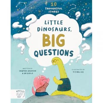 Swapna Haddow Little Dinosaurs, Big Questions