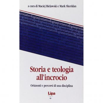 Storia e teologia all'incrocio. Orizzonti e percorsi di una disciplina
