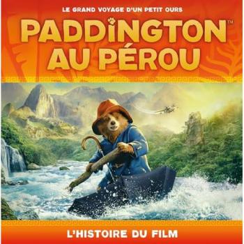 Paddington au Pérou - L'histoire du film (broché)