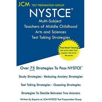 NYSTCE Teachers of Middle Childhood Arts and Sciences - Test Taking Strategies: NYSTCE Exam - Free Online Tutoring - New 2020 Edition - The latest strategies to pass your exam.
