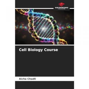 Chadli, Aicha: Cell Biology Course