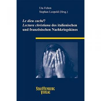 Le dieu caché?: Lectura christiana des italienischen und französischen Nachkriegskinos