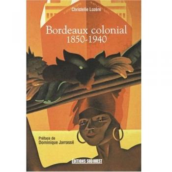 Bordeaux colonial : 1850-1940