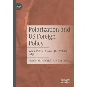 Polarization and US Foreign Policy: When Politics Crosses the Water’s Edge