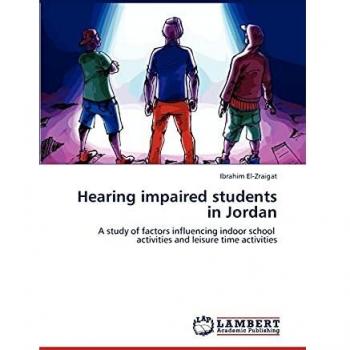 Hearing impaired students in Jordan: A study of factors influencing indoor school activities and leisure time activities