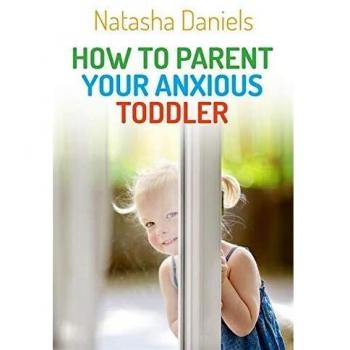 How To Parent Your Anxious Toddler (Paperback)