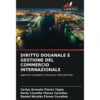 Flores Tapia, Carlos Ernesto: DIRITTO DOGANALE E GESTIONE DEL COMMERCIO INTERNAZIONALE