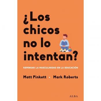 Los Chicos No Lo Intentan - Mark Roberts (autor), Matt Pinkett (autor), Manu Berástegui (traducción), Manu Berástegui (autor)