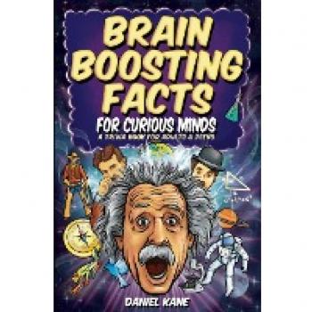 Brain Boosting Facts for Curious Minds, A Trivia Book for Adults & Teens: 1,522 Intriguing, Hilarious, and Amazing Facts About Science, History, Pop Culture & More! (Trivia Books for Adults)