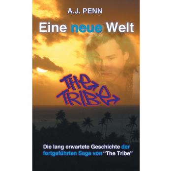 Penn, A. J. The Tribe: Eine Neue Welt