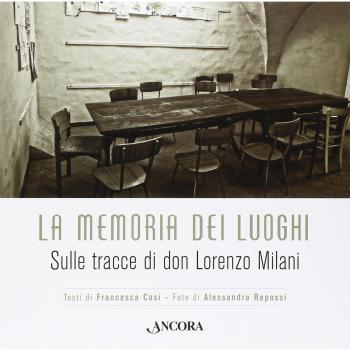 La memoria dei luoghi. Sulle tracce di don Lorenzo Milani