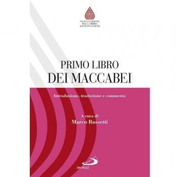 Primo libro dei Maccabei. Introduzione, traduzione e commento