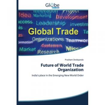 Deshpande, Prashant: Future of World Trade Organization
