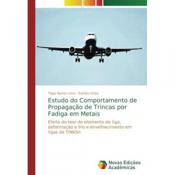 Estudo do Comportamento de Propagação de Trincas por Fadiga em Metais: Efeito do teor de elemento de liga, deformação a frio e envelhecimento em ligas de TiNbSn