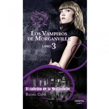 Los Vampiros De Morganville Iii. El Callejón De La Medianoche - Caine, Rachel
