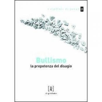 Bullismo. La prepotenza del disagio
