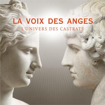 La voix des anges - L'univers des castrats