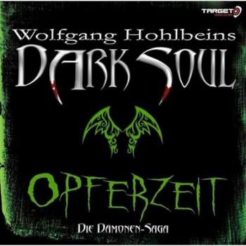 Wolfgang Hohlbeins Dark Soul - Opferzeit, 2 CDs (TARGET - mitten ins Ohr)