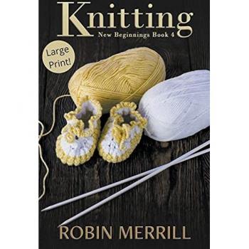 Merrill, Robin: Knitting (Large Print)