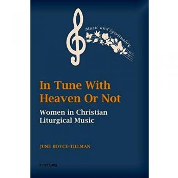 In Tune With Heaven Or Not: Women In Christian Liturgical Music (Music And Spirituality) (Paperback)