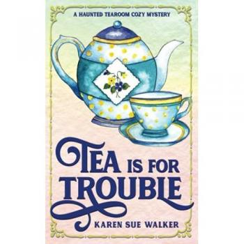 Tea is for Trouble