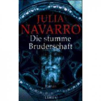 Julia Navarro Die Stumme Bruderschaft: Roman