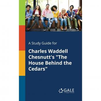Gale, Cengage Learning: A Study Guide for Charles Waddell Chesnutt's