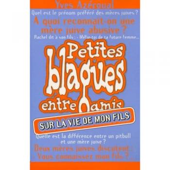 Petites blagues entre amis - Sur la vie de mon fils - Yves Azéroual